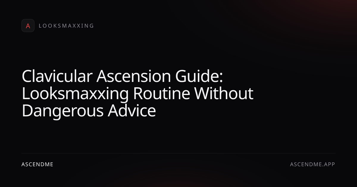 Clavicular Ascension Guide: Looksmaxxing Routine Without Dangerous ...